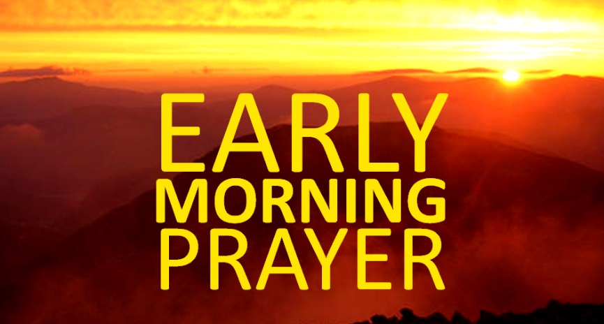 Early Morning Prayer