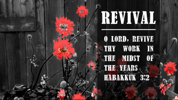 Revive Us Oh Lord (Hab. 3:2)