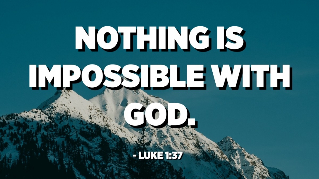 GOD Of Impossibilities (Luke: 1:37)